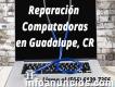 Reparación de Computadoras Guadalupe Cr
